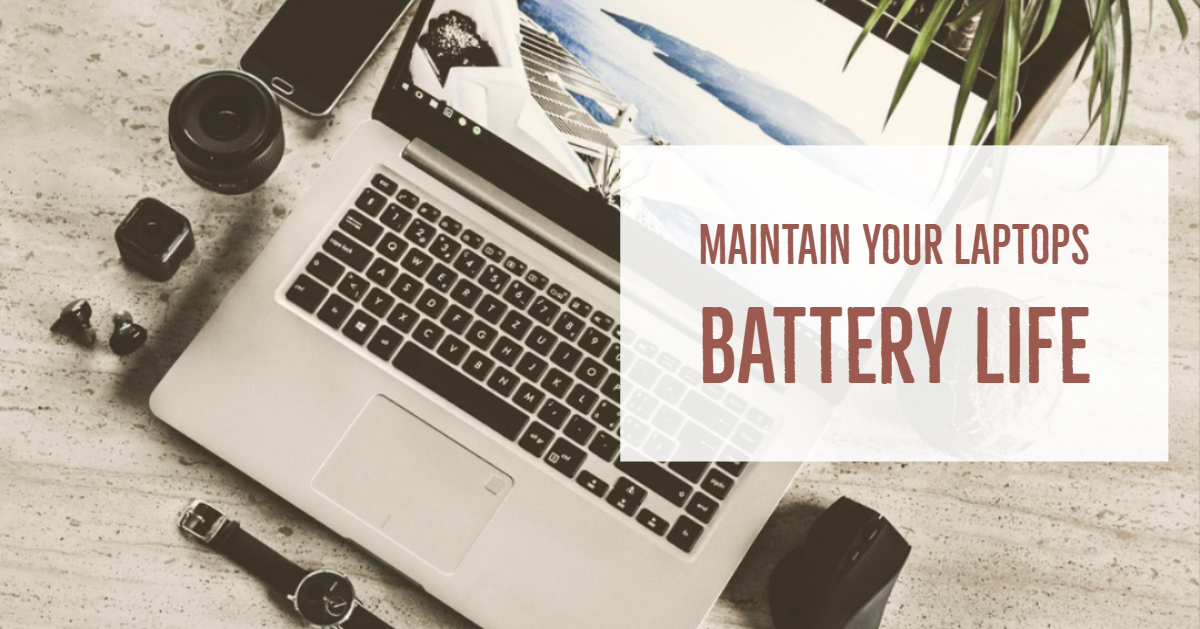 Maintain Your Laptops' Battery Life Computer Repair Blog